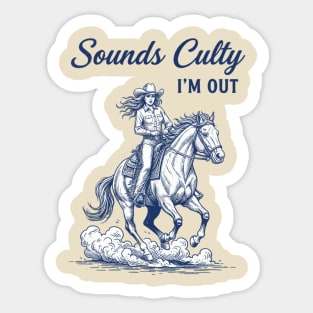 you-re-in-a-cult  sounds culty i'm out Sticker